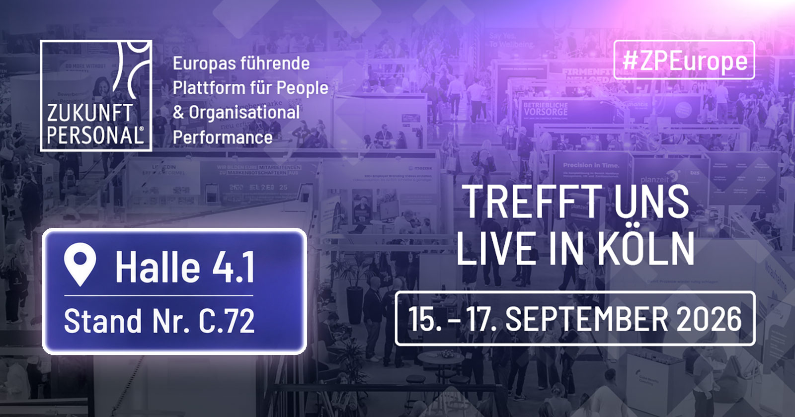Trefft uns live in Koeln - Zukunft Personal Europe, 15.-17. September 2026, Halle 4.1, Stand Nr. C.72